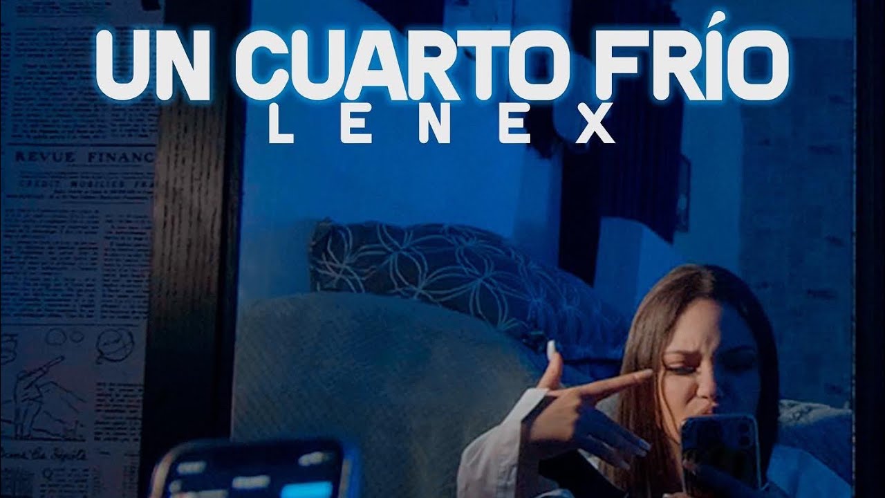 Lenexx - Un Cuarto Frio (Video Official)