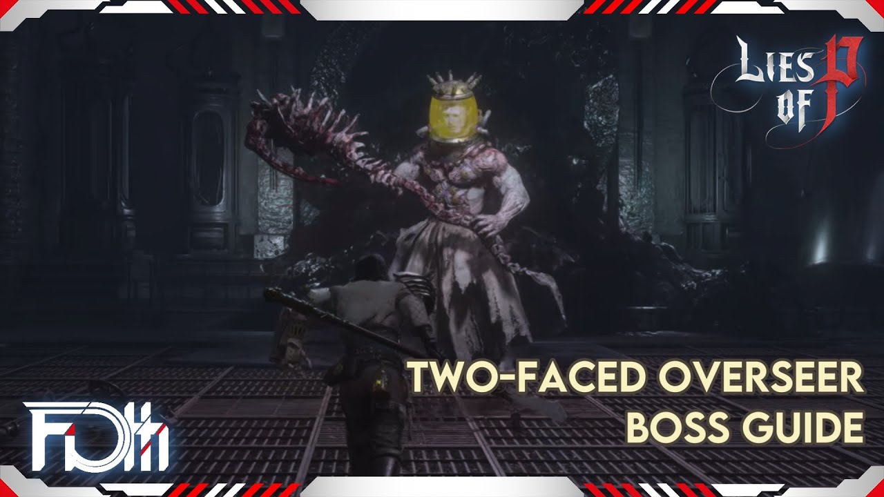 TWO-FACED OVERSEER Boss Guide | Lies of P Overture