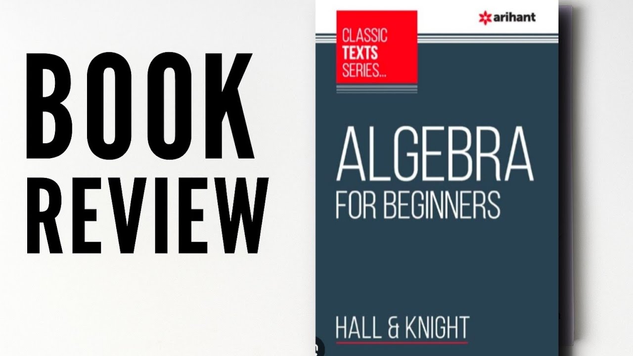 Algebra for Beginners By Hall and knight  Book Review || Algebra Book 