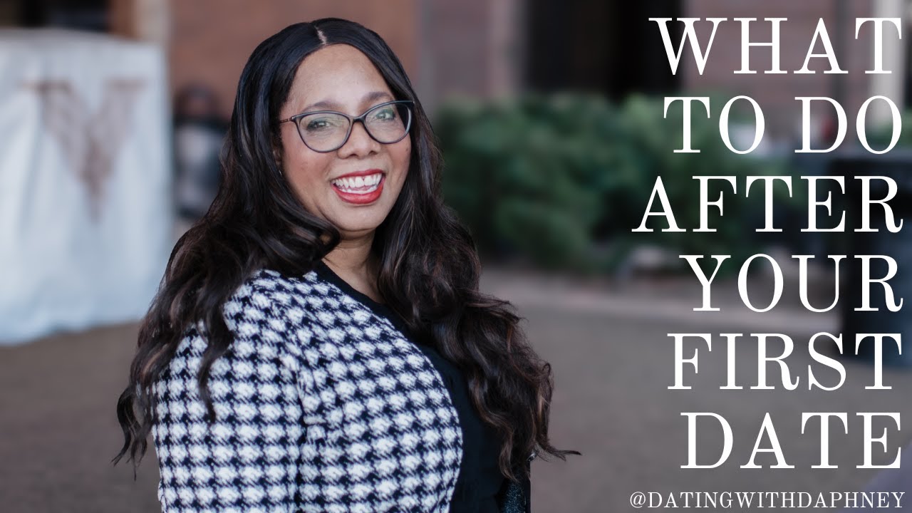 What To Do After The First Date | Dating With Daphney