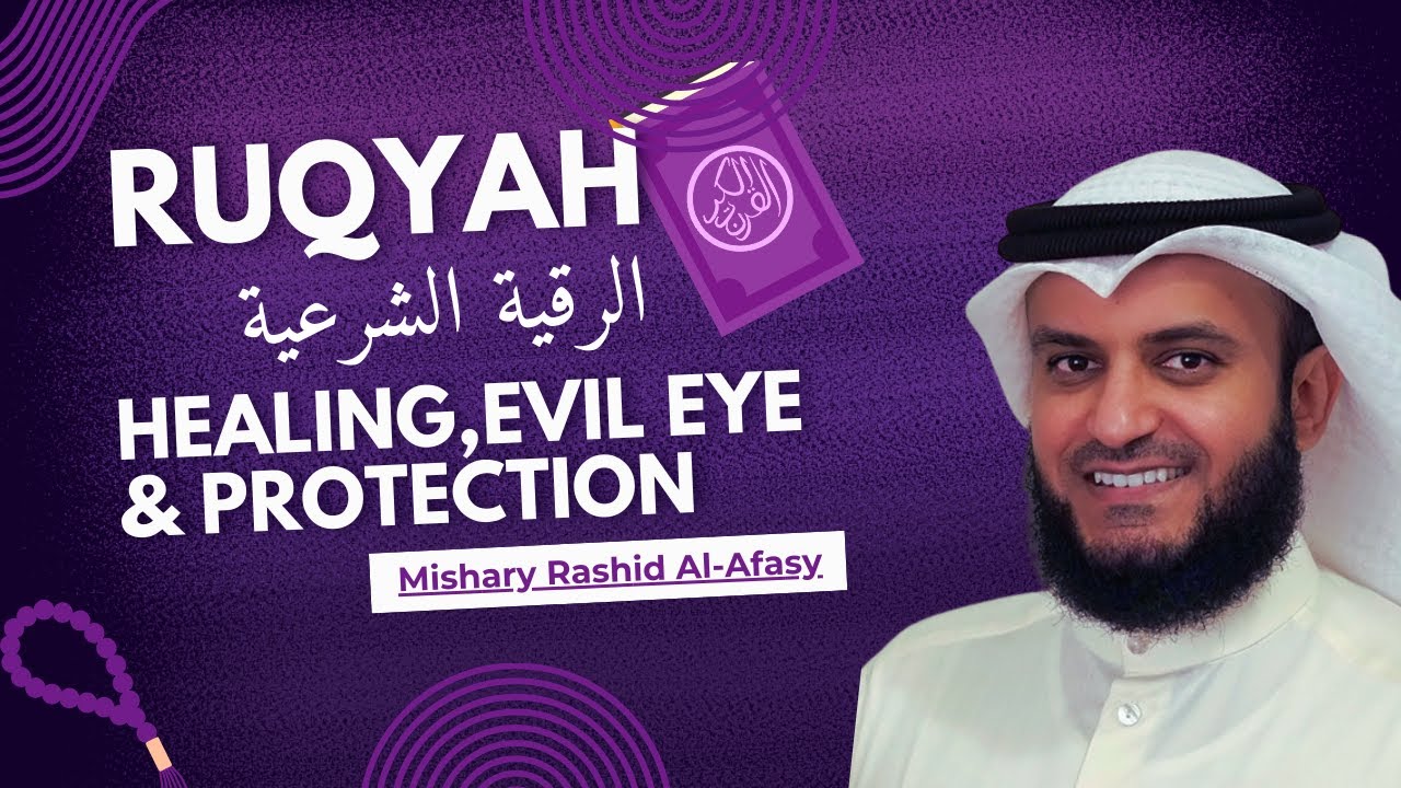 Al-Ruqyah Al-Shariah &ndash; Ruqyah for Protection & Healing | Recited by Mishary Rashid Al-Afasy