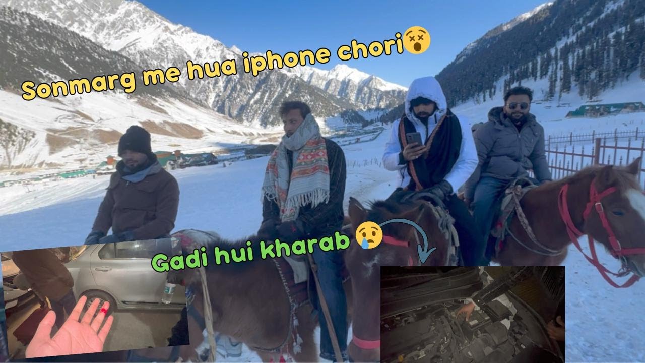 Sonmarg Me khoya iphone😵| apni seltos hui Kharab😢| Kashmir Vlog PART-4❤️