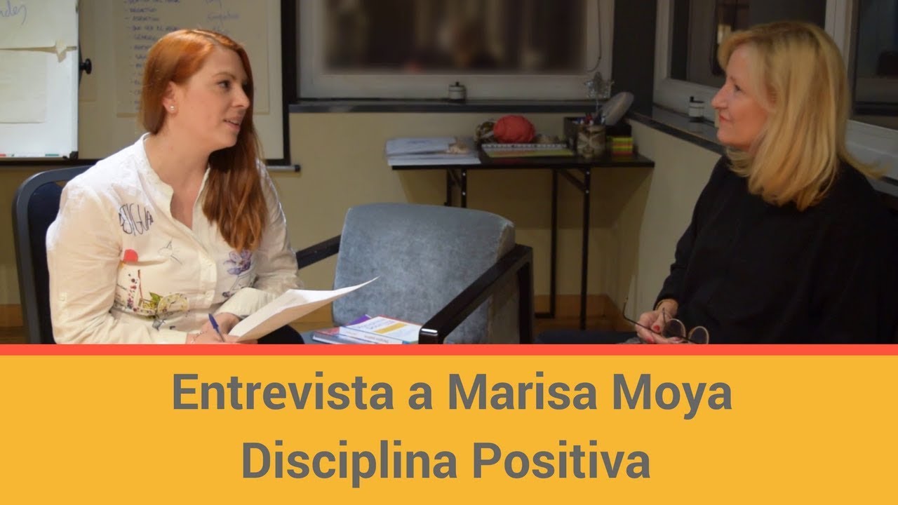 Entrevista a Marisa Moya - Disciplina Positiva