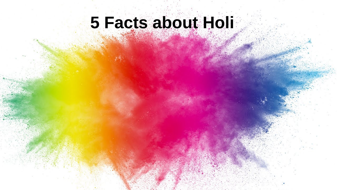 5 Facts about Holi