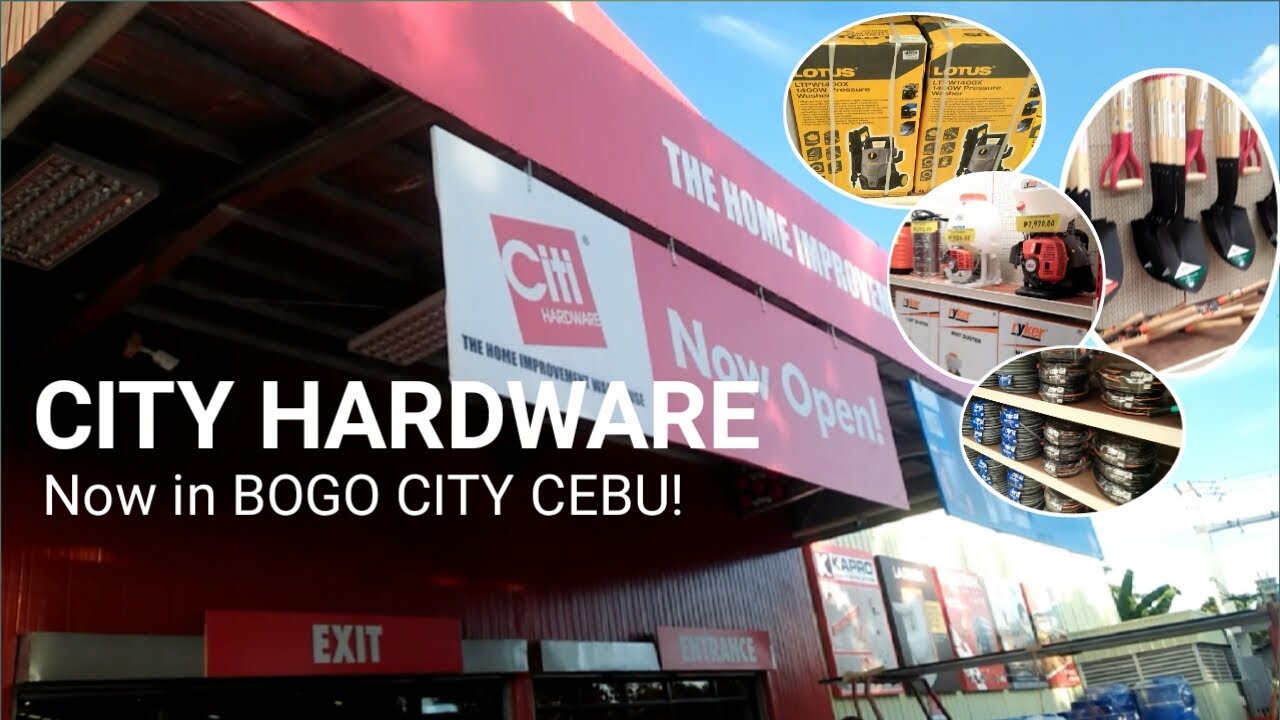 CITI HARDWARE NOW IN BOGO CITY CEBU!