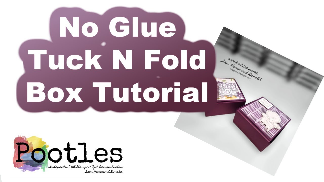 No Glue Tuck N Fold Box Tutorial using FREE Stampin' Up! Supplies