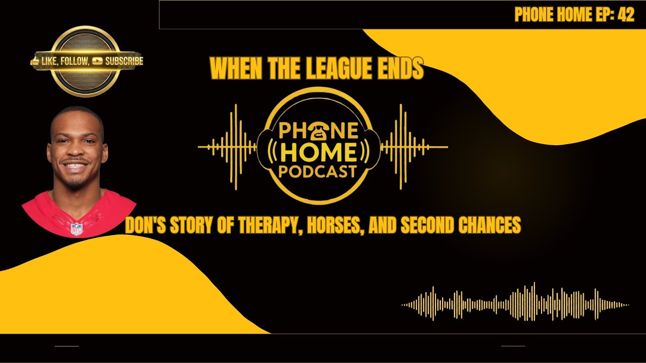 When the League Ends: Don's Story of Therapy, Horses, and Second Chances | Phone Home