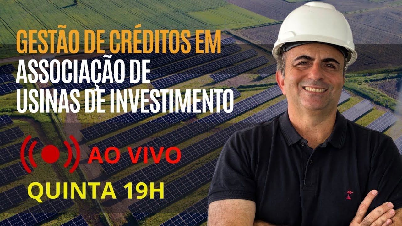 Gest&atilde;o de Cr&eacute;ditos em Associa&ccedil;&atilde;o de Usinas de Investimentos - Quinta, 10/07, &agrave;s 19h
