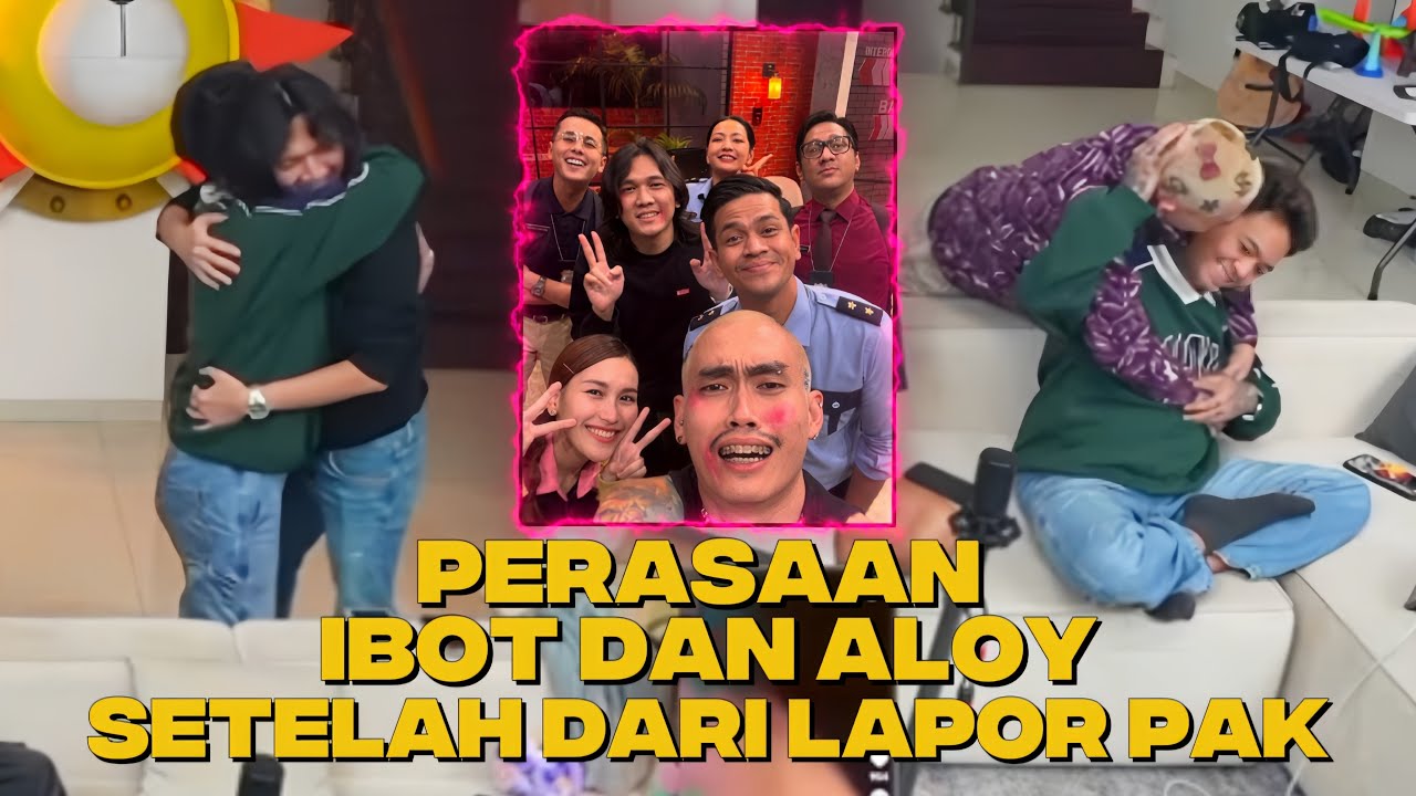 PERASAAN IBOT DAN ALOY SETELAH DARI LAPOR PAK@yb #MARAPTHON2