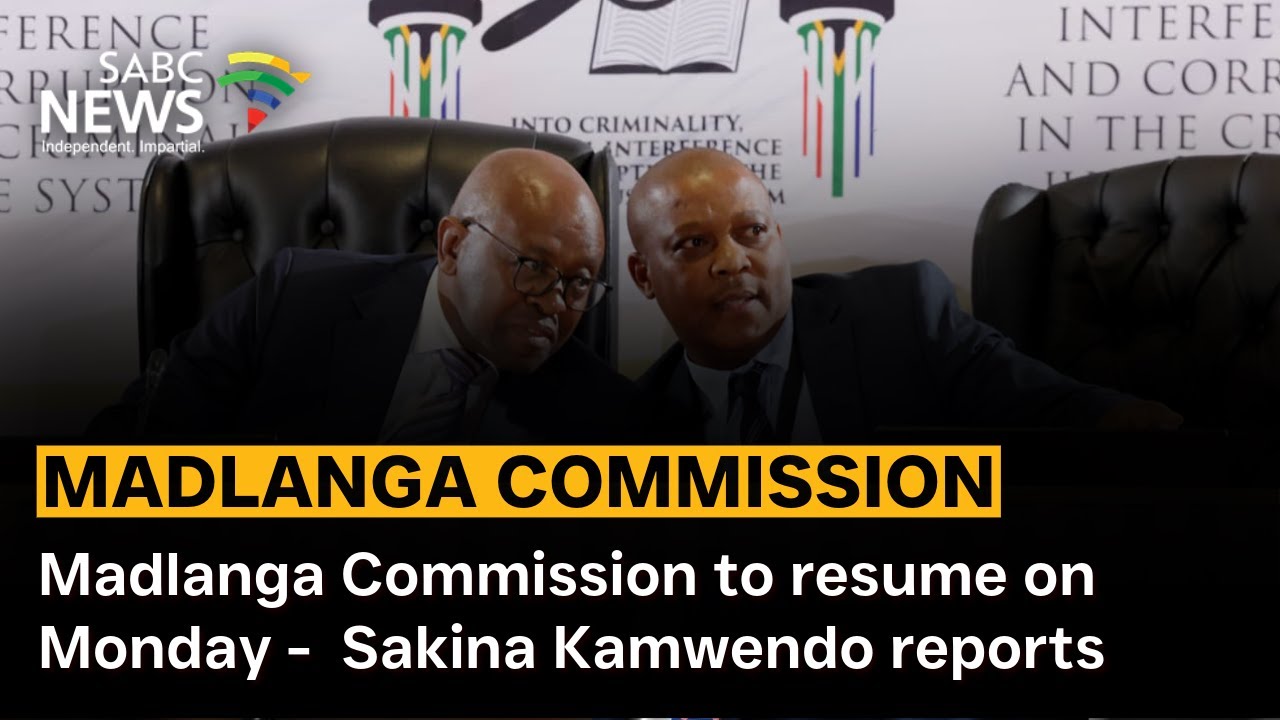 Madlanga Commission to resume on Monday -  Sakina Kamwendo reports