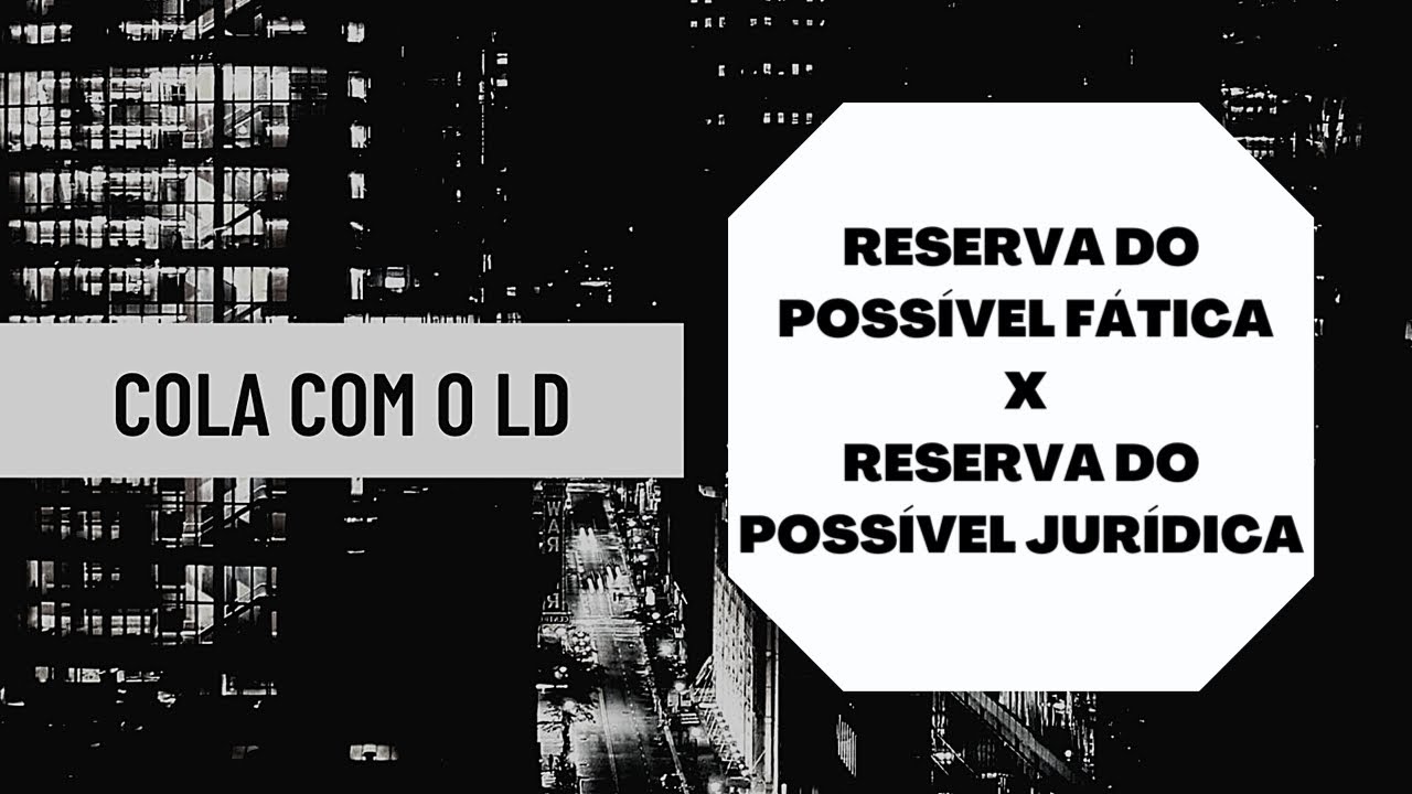 DIREITO CONSTITUCIONAL - # 5) Reserva do possível fática X reserva do possível jurídica
