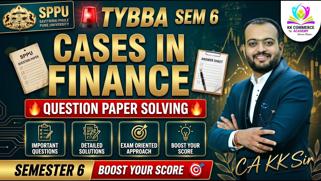 🚨 Cases in Finance | TYBBA Sem 6 Question Paper Solving 🔥 | Semester 6 | SSPU | #kk_sir