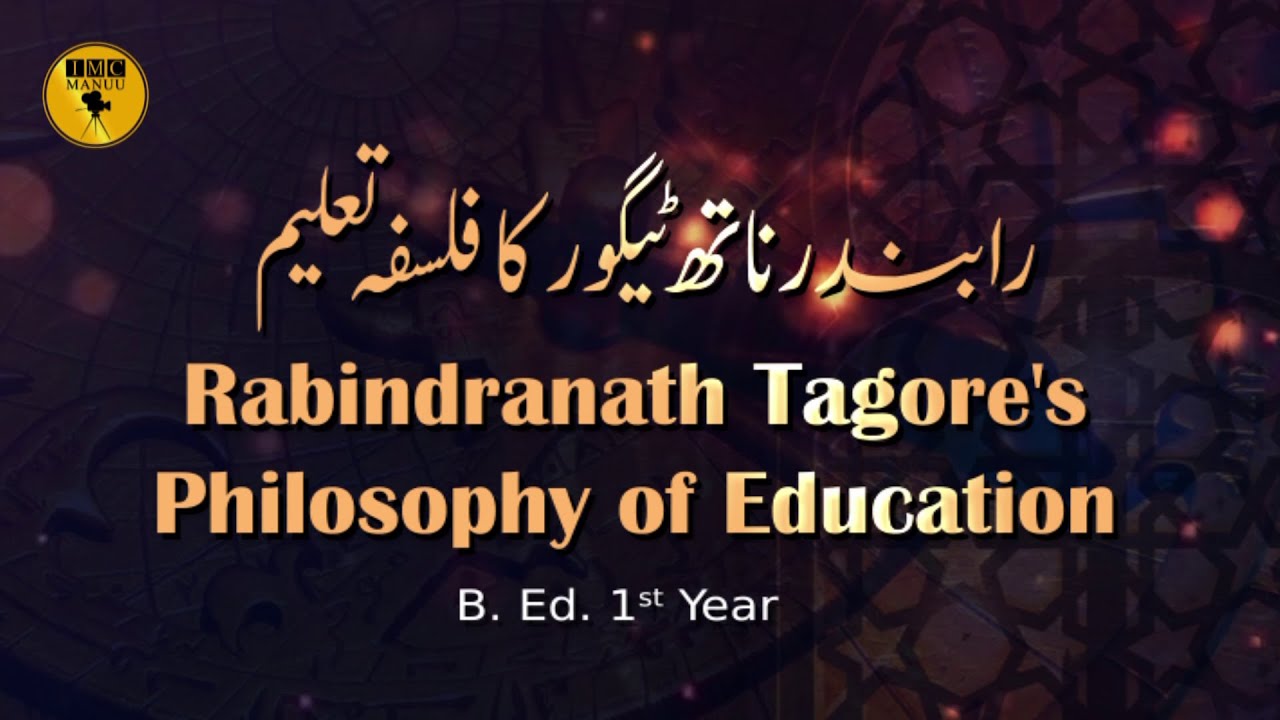 Rabindranath Tagore's Philosophy of Education | B. Ed. 1st Year | IMC, MANUU