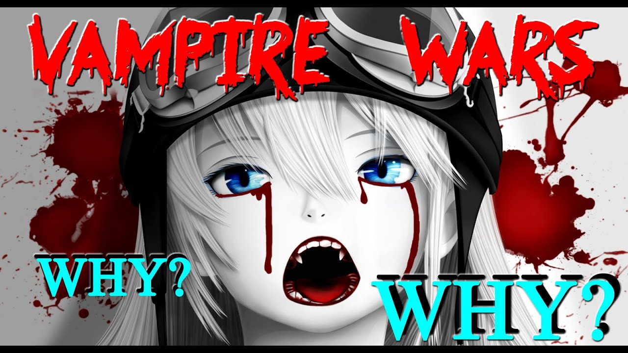 Sufrimiento! Vampire Wars - BEST VAMPIRES EVER
