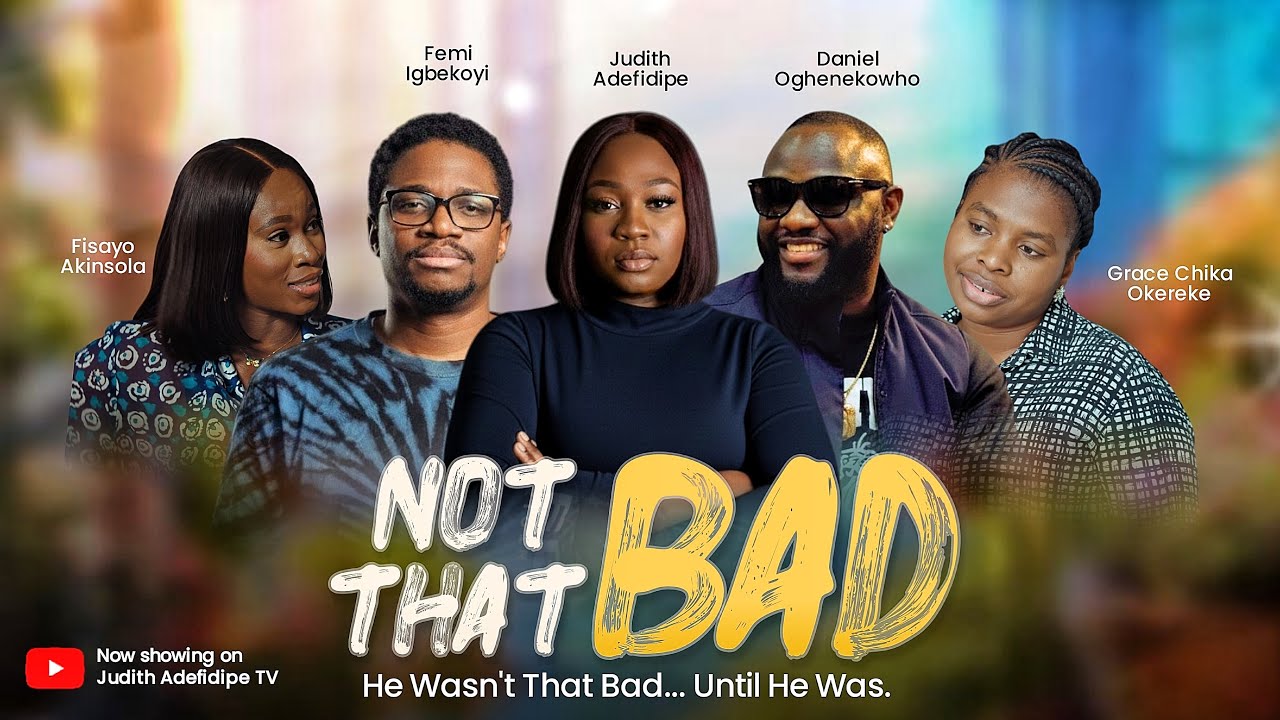 NOT THAT BAD | LATEST NIGERIAN MOVIE | CHRISTIAN MOVIE | FAITH BASED MOVIE