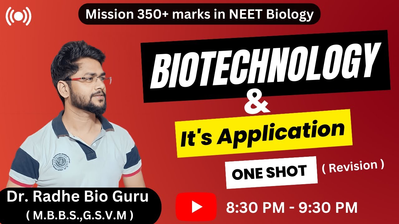 One shot Quick Revision: Biotechnology & It's Application |Mission 350+ in NEET Bio | Dr. Radhe G.