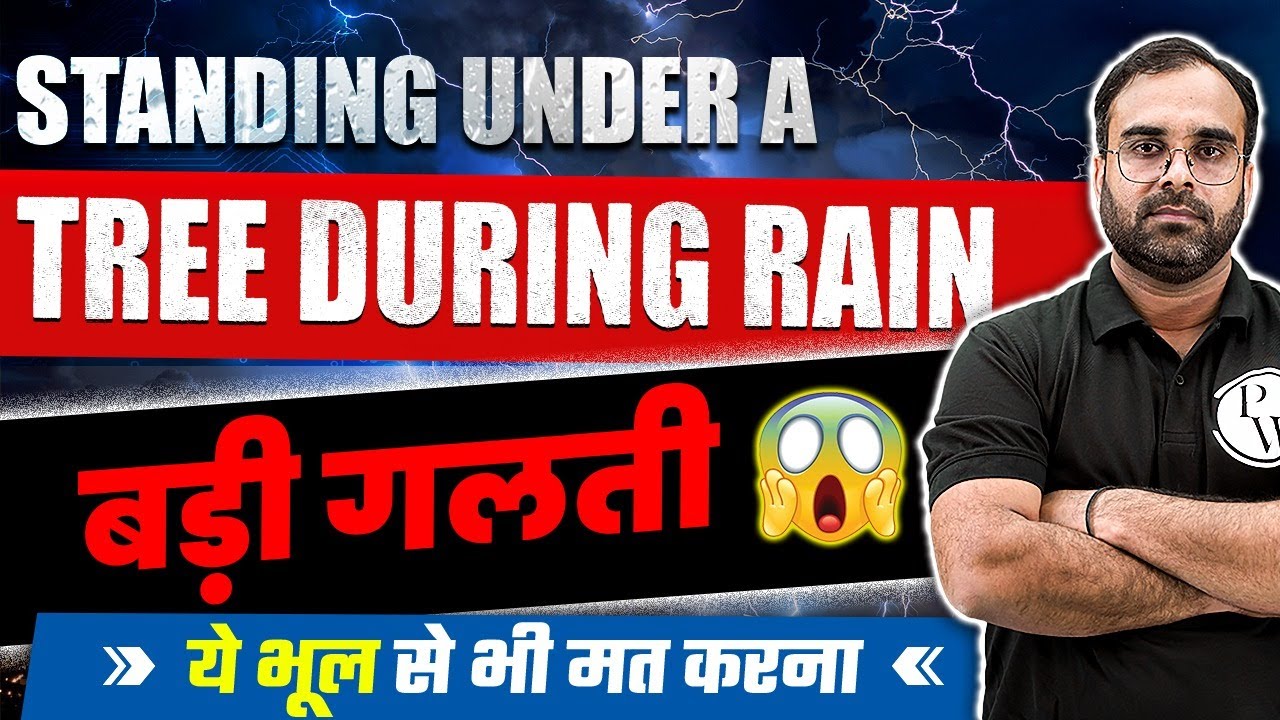 Why we should not stand under the tree during Rain