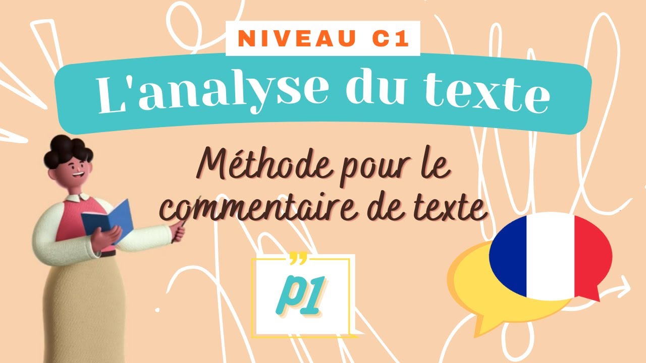 L'analyse du texte - Le commentaire de texte #1 - Le&ccedil;on de fran&ccedil;ais (Niveau C1/C2) - M&eacute;thodologie