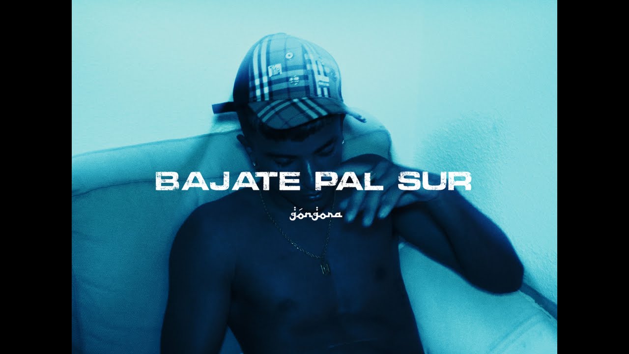 Bajate Pal Sur - G&oacute;ngora (Video Oficial)