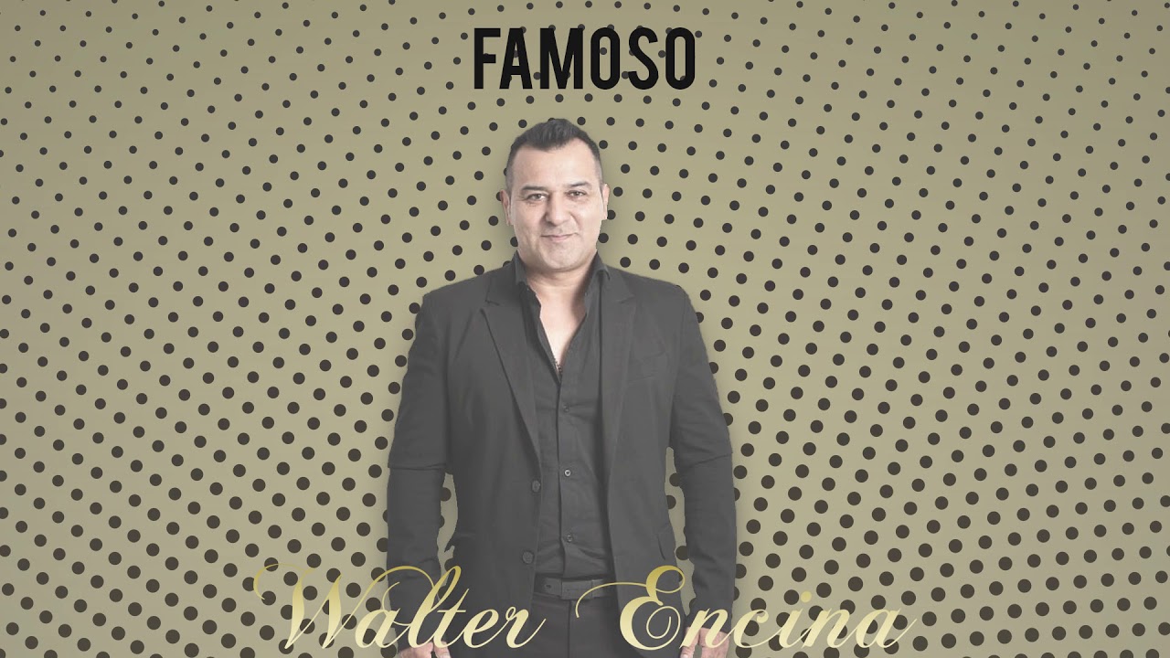 Walter Encina - Famoso (Álbum Completo)