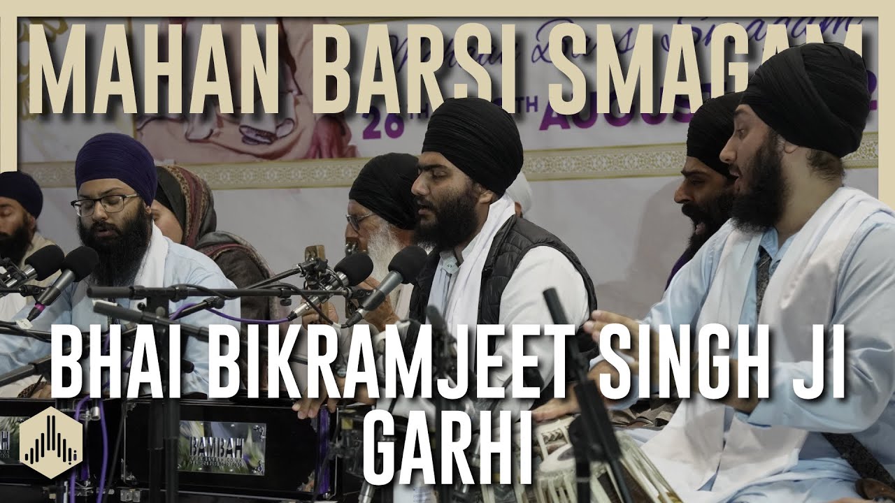 Bhai Bikramjeet Singh Ji Garhi - Mahan Barsi Smagam | Akhand Kirtan