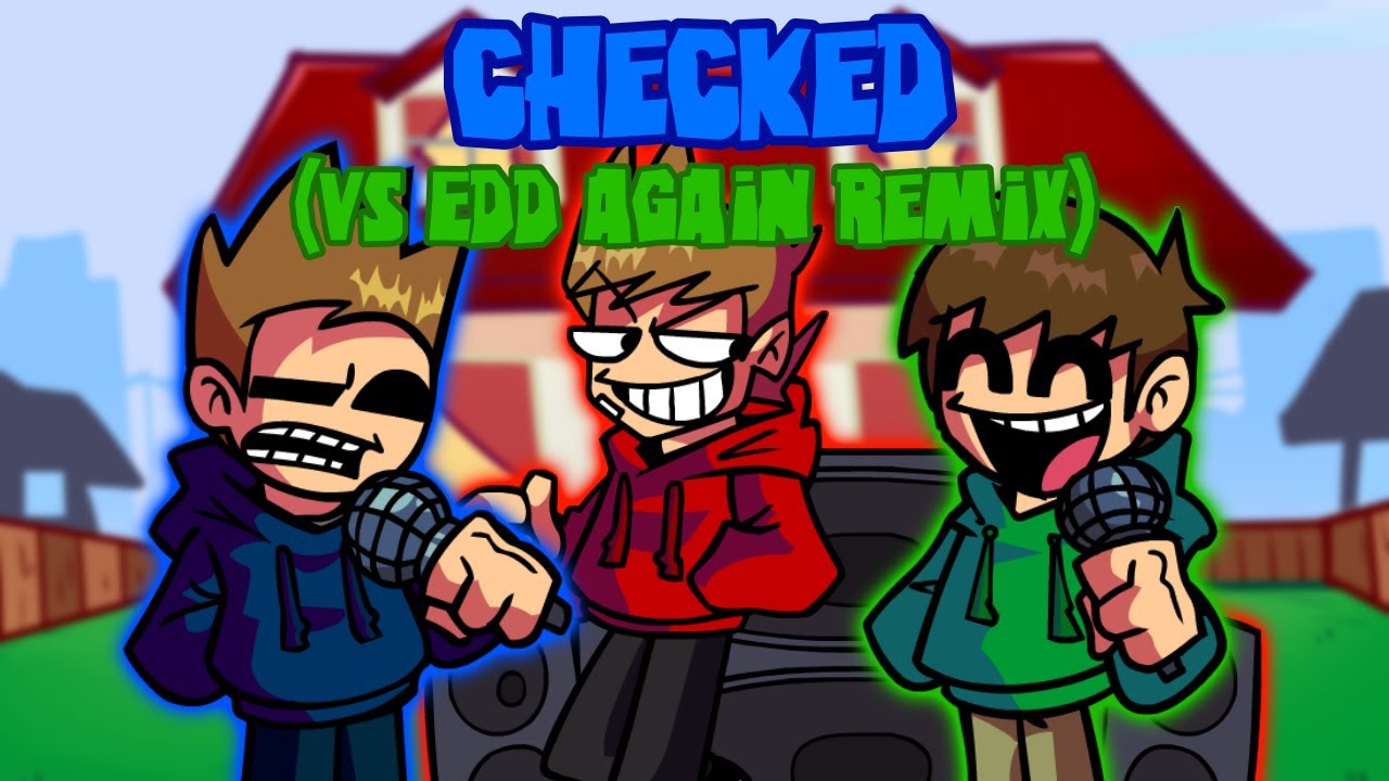 FNF | Checked (VS.EDD Again REMIX) but Edd & Tom sing it
