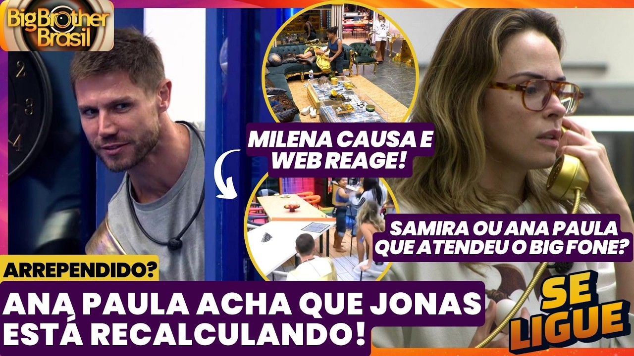 BBB 26 🔥 Ana Paula acha que Jonas está recalculando! Samira ou Ana Paula que atendeu o Big Fone?