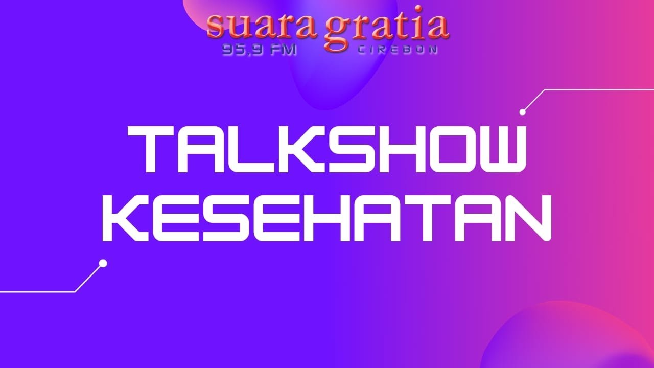 TALKSHOW KESEHATAN GIGI BERSAMA DRG. YONORA DIANY MULJADI