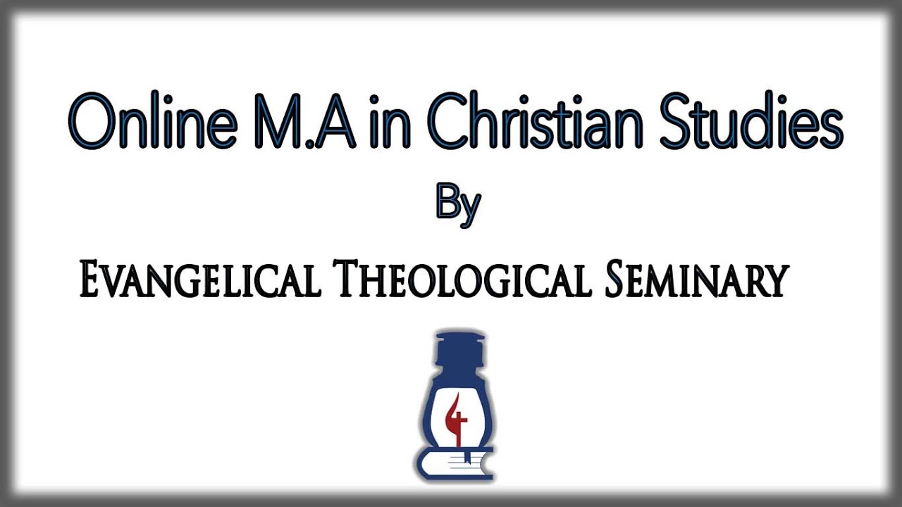 Online Theology Courses By Evangelical Theological Seminary || Online Theological Education