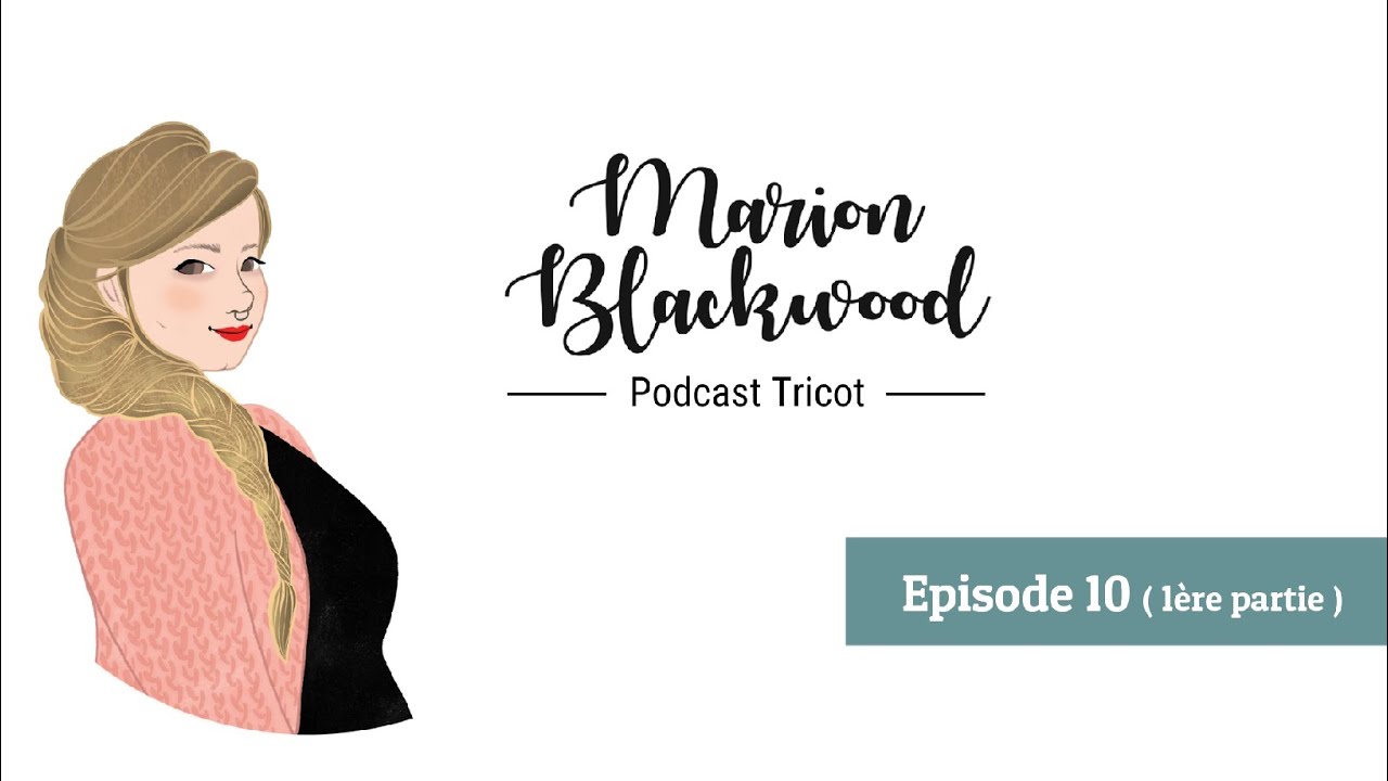 Podcast tricot - Episode 10 (1ère partie) : Le retour
