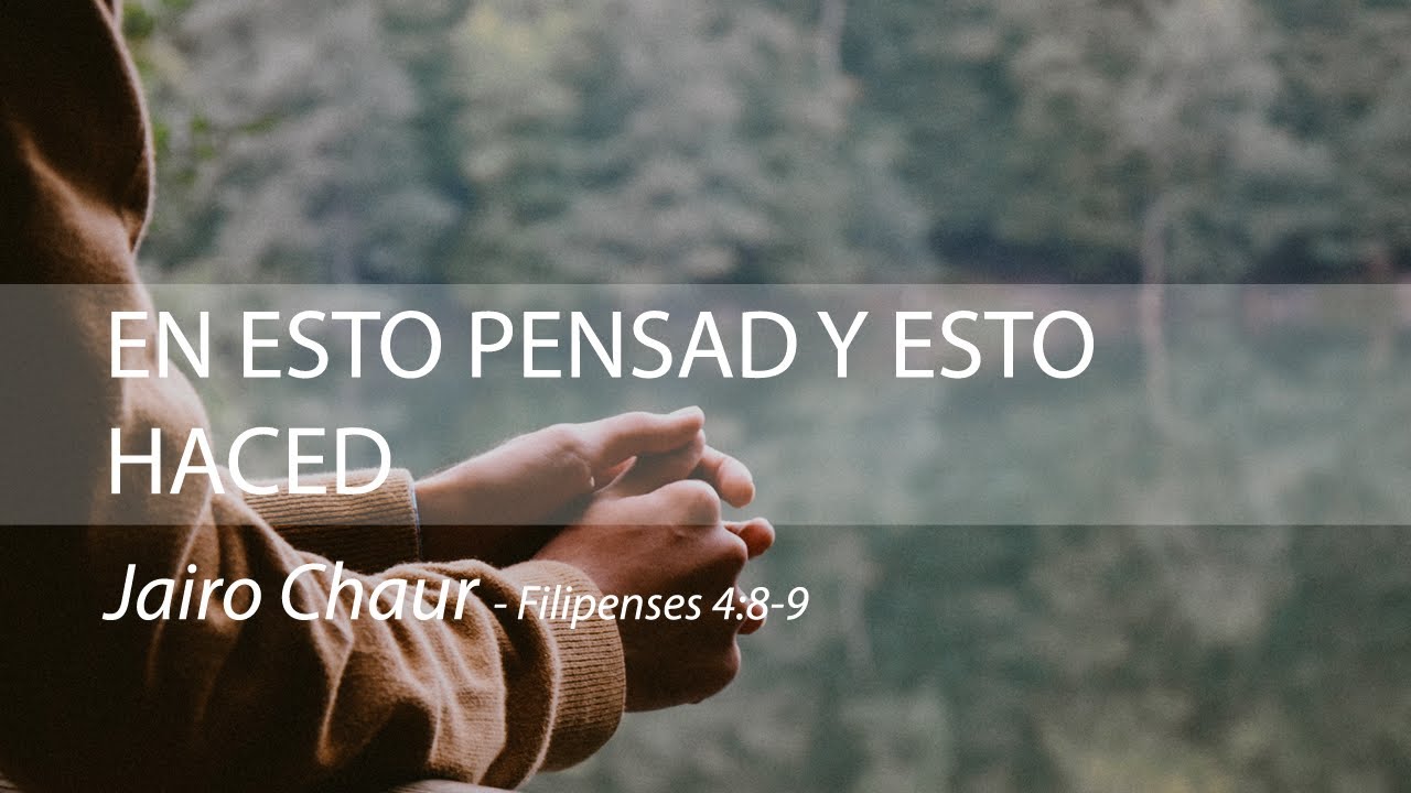 En esto pensad y esto haced - Jairo Chaur