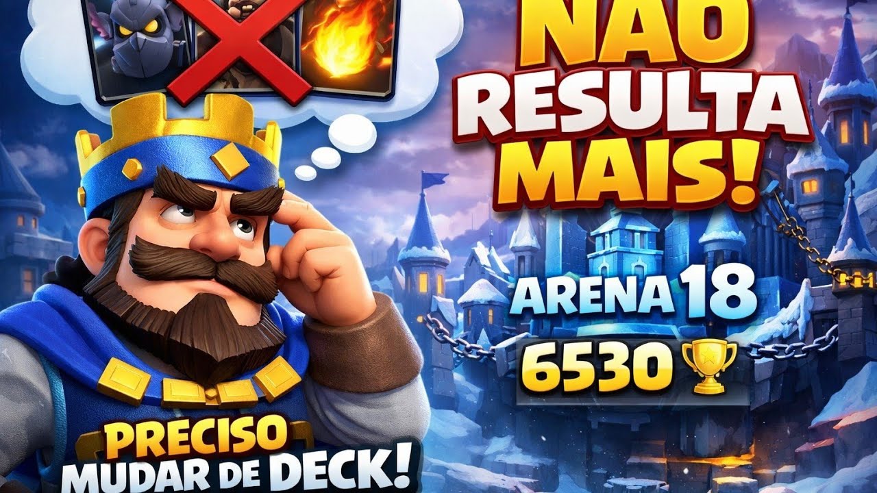 ARENA 18 6530 🏆 TENHO QUE MUDAR DE DECK 