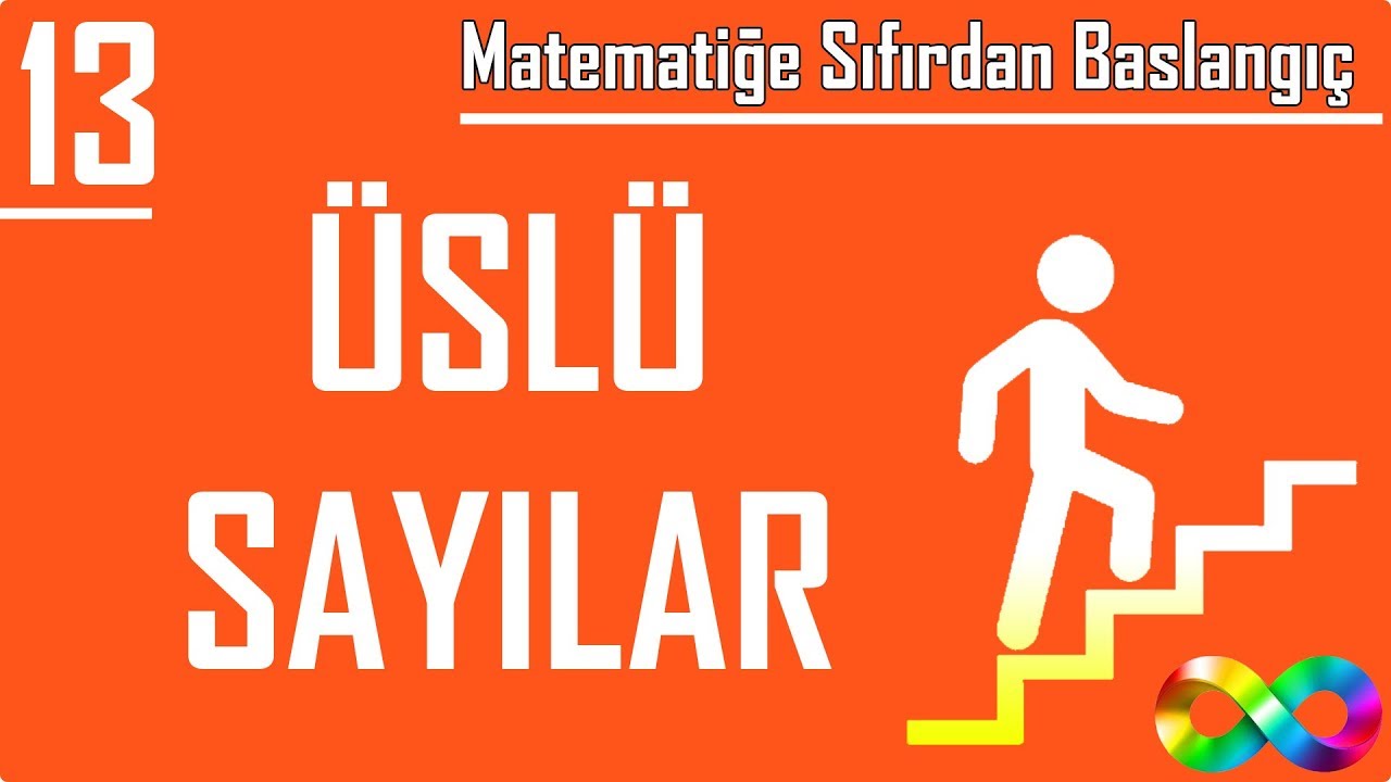 13) Üslü Sayılar (Matematiğe Sıfırdan Başlangıç)
