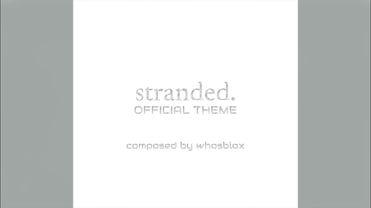 stranded. || OFFICIAL THEME 