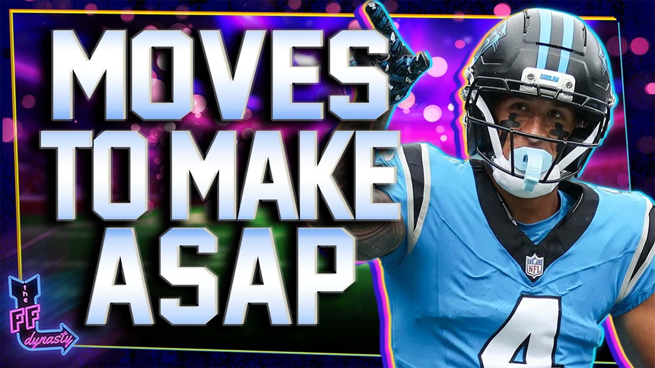 10+ Dynasty Moves To Make ASAP! - 2026 Dynasty Fantasy Football