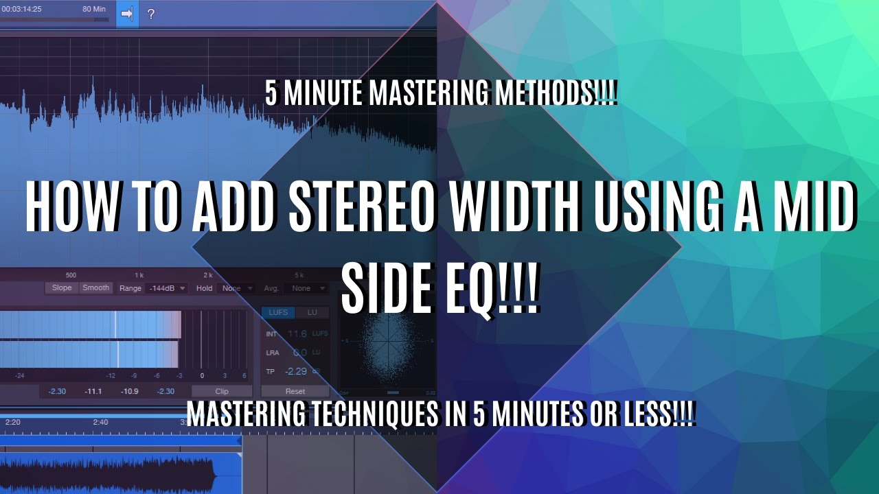 5 Minute MASTERING Methods - How to Add STEREO WIDTH using a MID SIDE EQ!!!