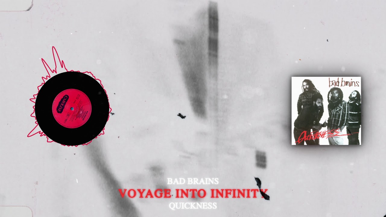 Bad Brains - VOYAGE INTO INFINITY - Quickness (1989)