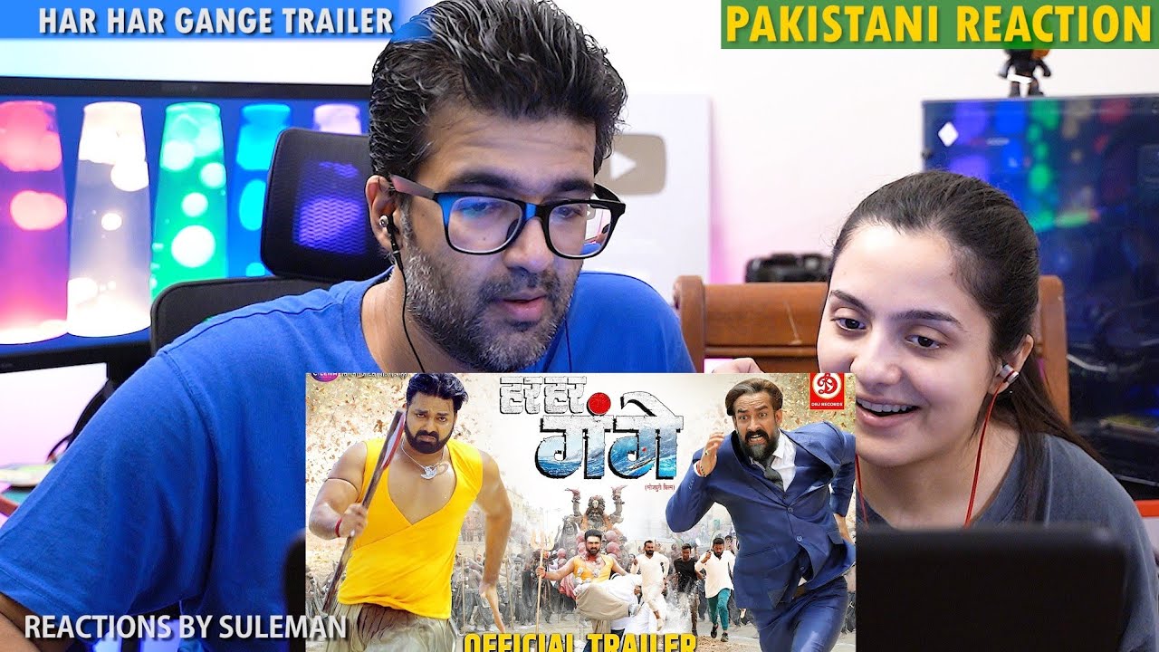 Pakistani Couple Reacts To Har Har Gange Trailer | Pawan Singh | Smrity Sinha