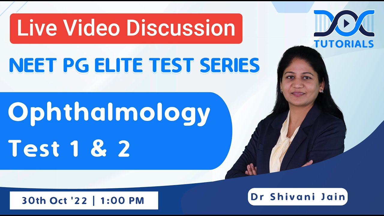 NEET PG Elite Test Series - Ophthalmology Test 1 & 2 Discussion by Dr Shivani Jain | DocTutorials
