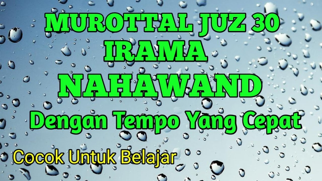 MUROTTAL JUZ 30 IRAMA NAHAWAND DENGAN TEMPO CEPAT COCOK UNTUK BELAJAR