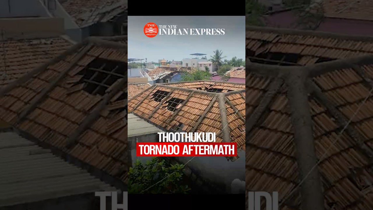 Thoothukudi tornado aftermath: Trail of destruction leaves homes and infrastructure damaged