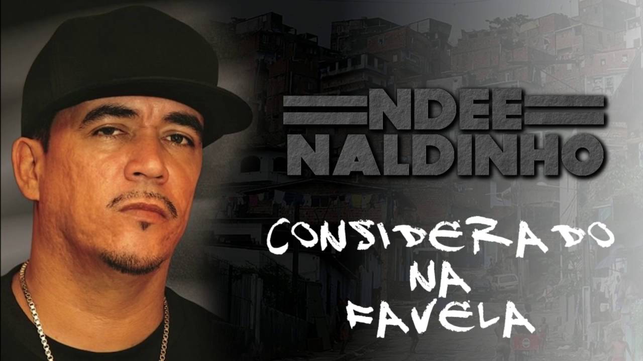 Ndee Naldinho -  Considerado na Favela
