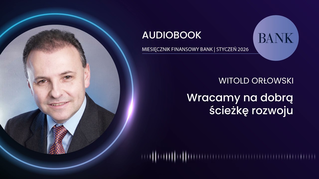 Witold Orłowski, Wracamy na dobrą ścieżkę rozwoju: BANK 01/2026