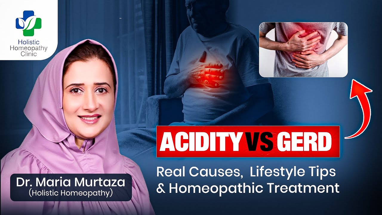 GERD, Acidity, Heartburn & Acid Reflux: Causes & Treatment | Dr. Maria Murtaza | Rawalpindi & Isl