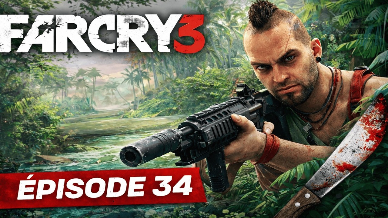 Petit frère ! || Episode 34 || Far Cry 3