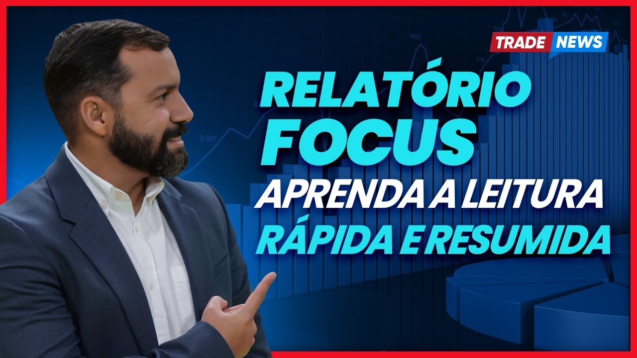 RELATÓRIO FOCUS | Como fazer a leitura rápida e resumida do relatório do BANCO CENTRAL