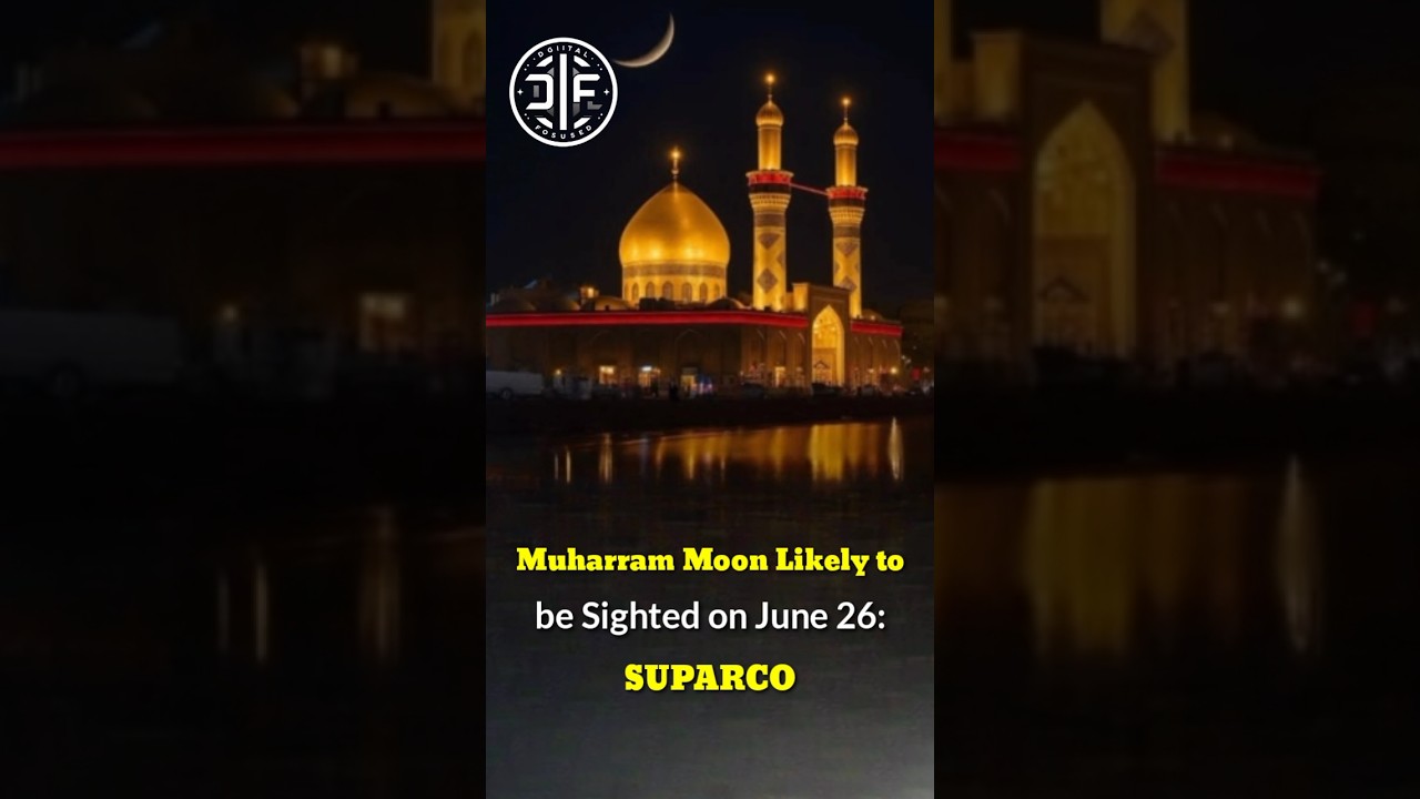 Muharram Moon Likely to be Sighted on June 26:  SUPARCO #moon #muharram #muharram2025  #shortsfeed