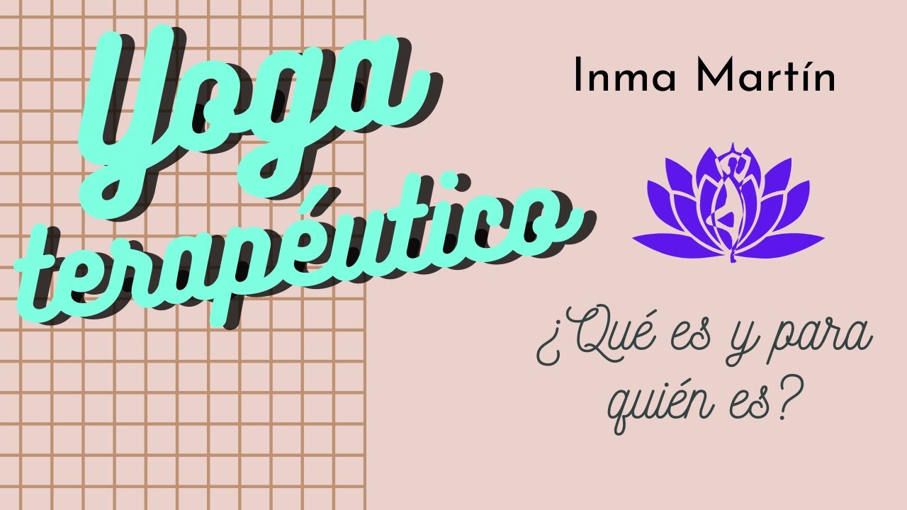 Yoga terapéutico: ¿Qué es y para quién es?