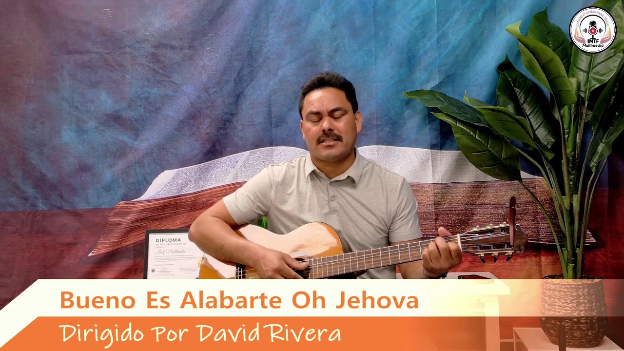 Dios te Bendiga Bueno es Alabarte ho Jehova