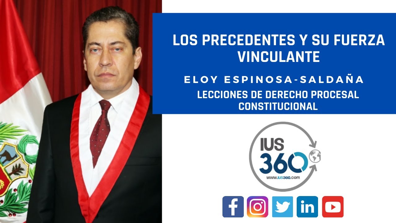 Lecciones de Derecho | Los precedentes y su fuerza vinculante | Eloy Espinosa-Saldaña